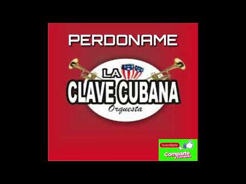 CLAVE CUBANA PERDONAME.