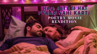 Haq Jatati hai Pyaar Nahi karti , Meri Pyaari Bindu , Poetry Movie Rendition