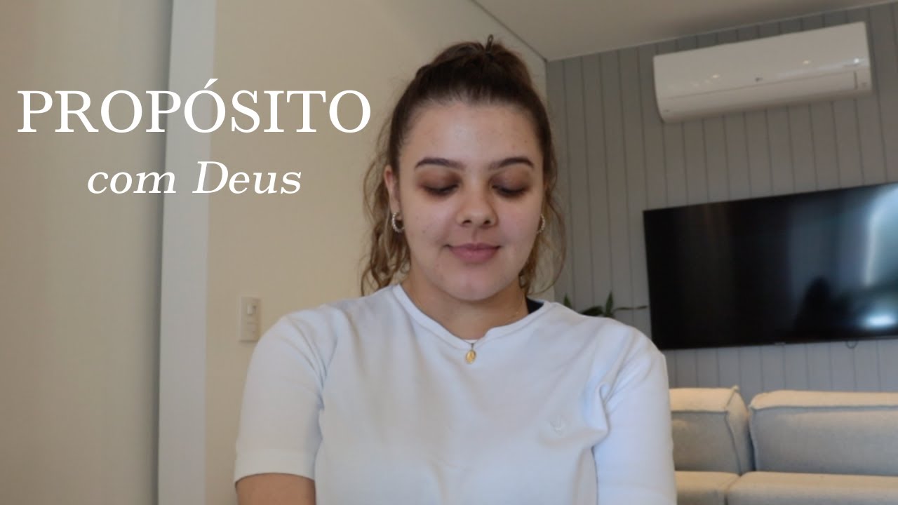 PROPÓSITO COM DEUS | bate papo sobre os propósitos que fiz com Deus