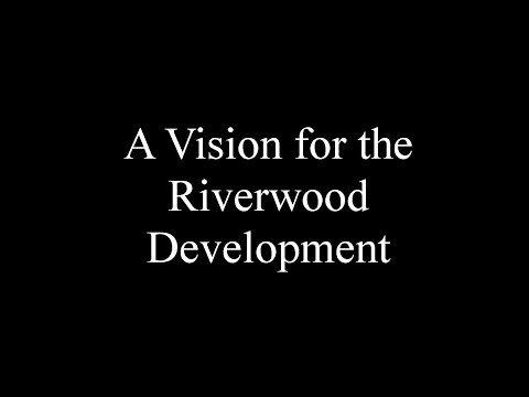 Riverwood: A Vision for the Riverwood Development