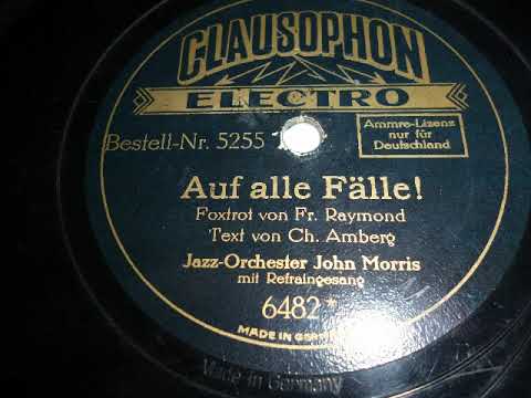 Auf alle Fälle, Jazz Orchester John Morris, Clausophon Electro, 1929