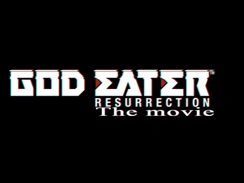 God Eater Ressurection the Movie