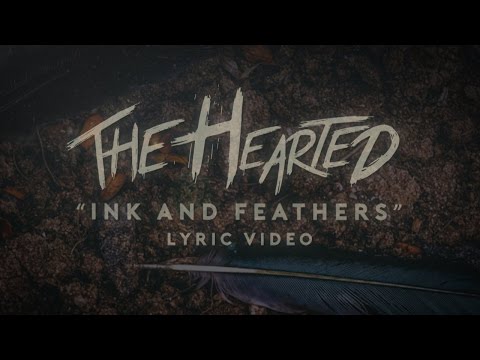 The Hearted - Ink and Feathers (Official Lyric Video) (HD)