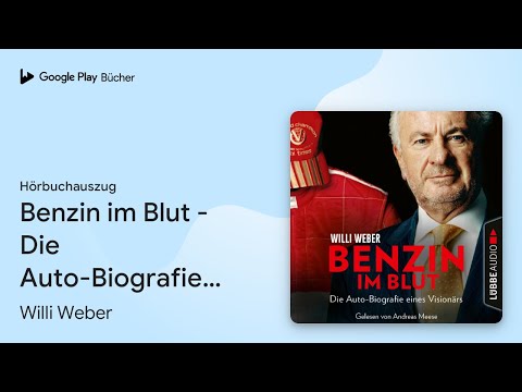 „Benzin im Blut - Die Auto-Biografie eines…“ von Willi Weber · Hörbuchauszug