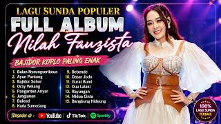 Download lagu 🔥 NEWEST NILAH FAUZISTA FULL ALBUM | Most Enjoyable Popular Sundanese Bajidor Koplo Songs #sundan... mp3
