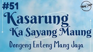 Download lagu KASARUNG KA SAYANG MAUNG 51, Dongeng Enteng Mang Jaya, Carita Sunda @MangJaya mp3 Download lagu KASARUNG KA SAYANG MAUNG 51, Dongeng Enteng Mang Jaya, Carita Sunda @MangJaya mp3