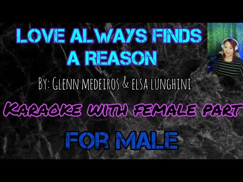 LOVE ALWAYS FINDS A REASON (Karaoke with female part) By: Glenn Medeiros and Elsa Lunghini