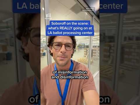 Soboroff on the scene: what's REALLY going on at the L.A. ballot processing center