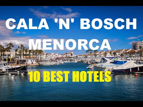 Ultimate Travel Guide: Best Hotels in Cala'n Bosch Menorca