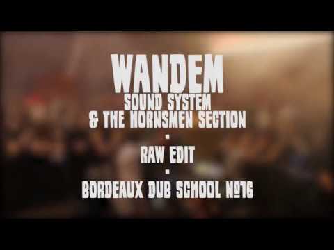 WANDEM SOUND SYSTEM // RAW EDIT // BDS #16