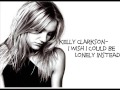 Kelly Clarkson I Wish I Could Be Lonely Instead Lyrics