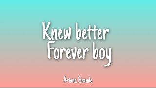 Knew Better / Forever Boy - Ariana Grande | Lyrics [1 HOUR]