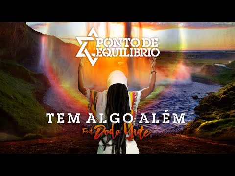 Ponto de Equilíbrio part. Dada Yute - Tem Algo Além (Vídeo Oficial)