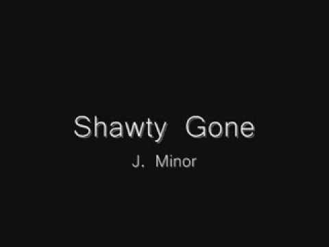 J  Minor - Shawty Gone + Download Link