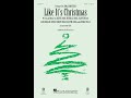 Like It's Christmas (SATB Choir) - Arranged by Mac Huff