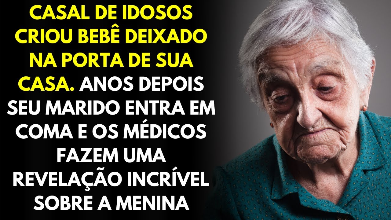 Casal de Idosos Criou Bebê Deixado na Porta de Sua Casa  Anos Depois Seu Marido Entra Em Coma