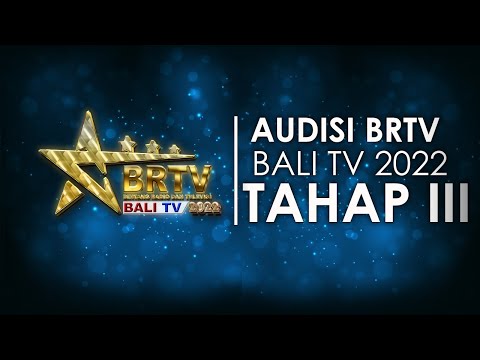 [FULL] AUDISI BRTV BALI TV 2022 TAHAP III