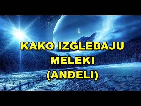 Kako izgledaju meleki (anđeli) kakva su im zaduženja, oblik, snaga…