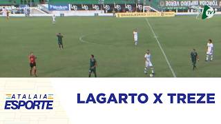 Em jogo de nove gols, Lagarto vence o Treze-PB e assume a liderança do grupo A9 - Atalaia Esporte