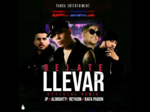 Almighty ft Reykon ft Rafa Pabon ft JP – Dejate Llevar (Remix)