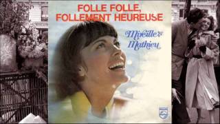 Folle, folle, follement heureuse - Mireille Mathieu