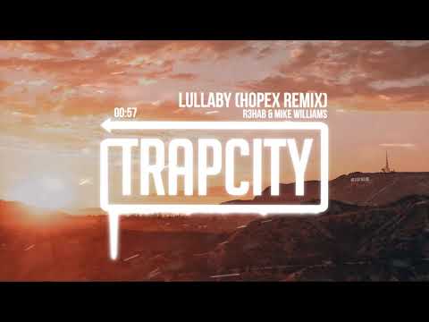 R3HAB & Mike Williams - Lullaby (HOPEX Remix)