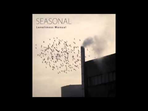 Seasonal - Loneliness Manual (full album)