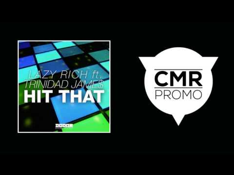 Lazy Rich feat. Trinidad James - Hit That (Original Mix)