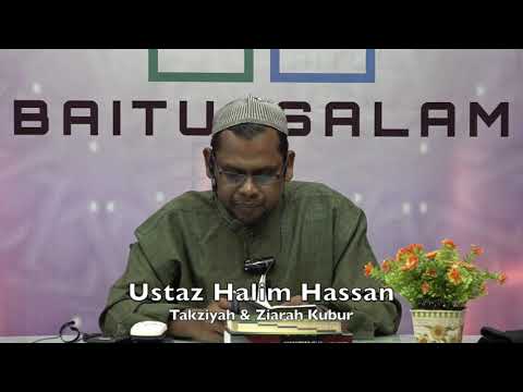 20190526 Ustaz Halim Hassan : Takziyah & Ziarah Kubur