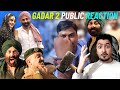 Gadar Day 2 Public Reaction Unbilievable | Pakistan Ko Bowasir Ho Gaya