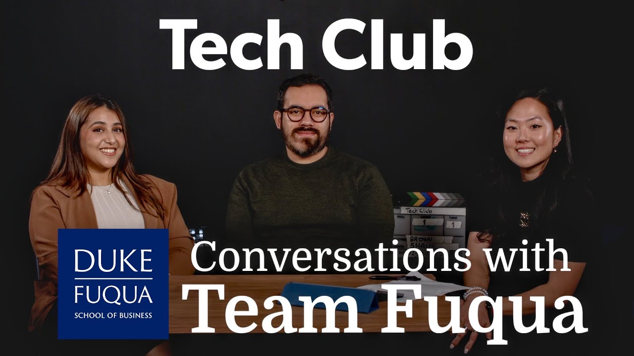 Conversations with Team Fuqua: The Tech Club at Duke Fuqua