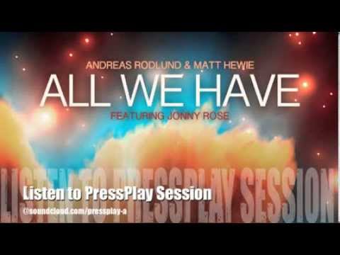Andreas Rodlund & Matt Hewie - All We Have ft. Jonny Rose (Radio Edit) Southside Recordings