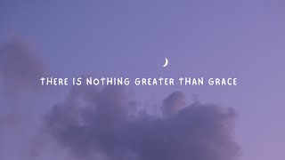 there is nothing greater than grace| lyrics | west coast baptist college