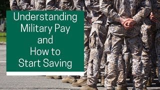 Understanding Military Pay and How to Start Saving