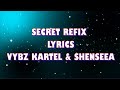 Vybz Kartel, Shenseea - Secret (Refix) Lyrics