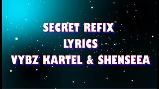 Vybz Kartel, Shenseea - Secret (Refix) Lyrics