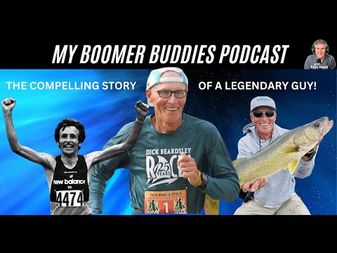 My Boomer Buddies Podcast:S2,E23: Wow! The Legendary Dick Beardsley Shares His Amazing Life Story!