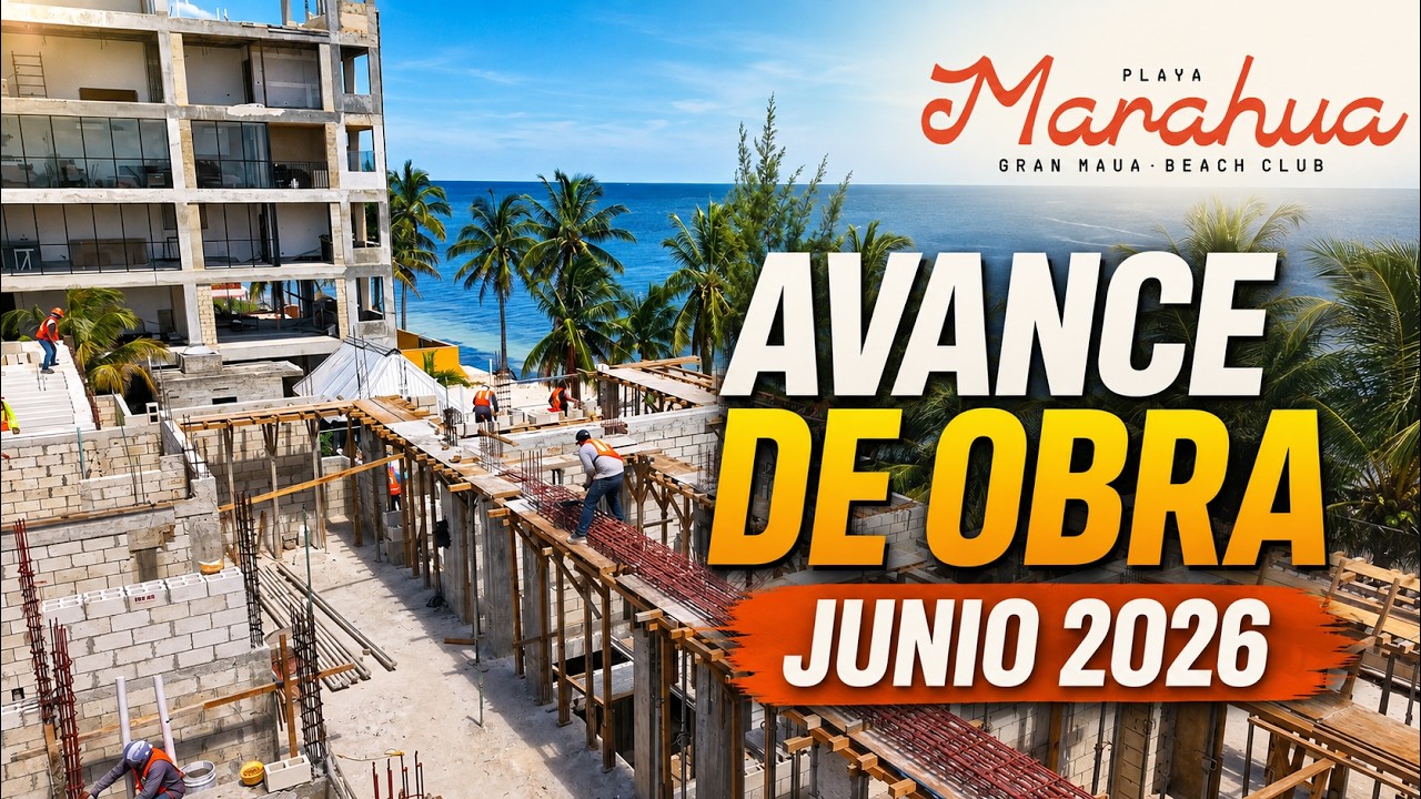 Avances de obra | Club de Playa Marahua | Junio 2026