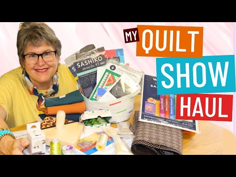 MY QUILT SHOW HAUL-9 ITEMS I CAN'T WAIT TO USE