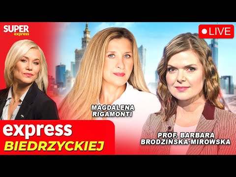 🔴 EXPRESS BIEDRZYCKIEJ | MAGDALENA RIGAMONTI, PROF. BARBARA BRODZIŃSKA MIROWSKA  [NA ŻYWO]