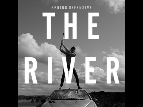 Spring Offensive - The River