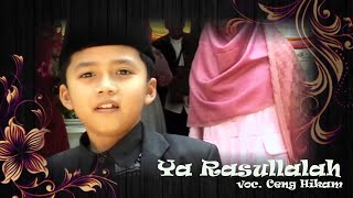 Download lagu ceng Hikam - Ya Rasullah [ HD ] mp3