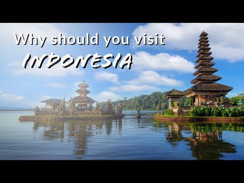 Why should you!? 5 Reasons You Must Visit Indonesia!