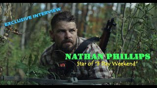 Exclusive Interview with Nathan Phillips, Star of \