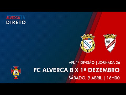 DIRETO | FC Alverca B x 1º Dezembro