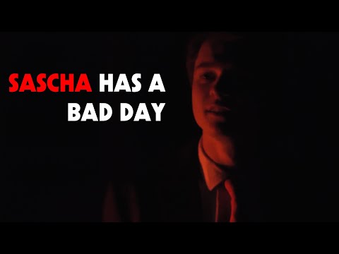 Sascha has a Bad Day - Trailer
