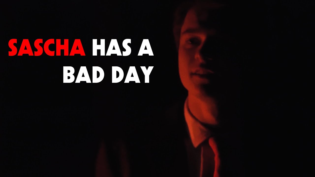 Sascha has a Bad Day - Trailer