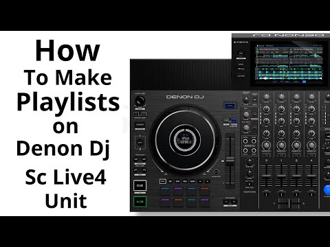 How to make Playlists on Denon Unit Sc Live 4