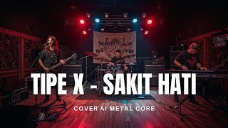 Download lagu Tipe-X – Sakit Hati (AI Metal Core Version) | Versi Metal Cover Paling Ganas 🔥🤘 mp3