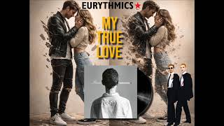 Eurythmics - My True Love